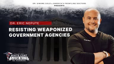 Resisting Weaponized Government Agencies by Dr. Eric Nepute