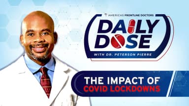 Daily Dose: 'Impact of COVID Lockdowns' with Dr. Peterson Pierre