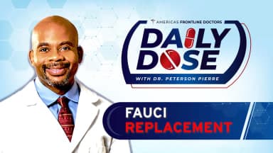 Daily Dose: 'Fauci Replacement' with Dr. Peterson Pierre